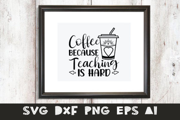 Teacher - Coffee Because Teaching is Hard: A Designer’s Honest Review